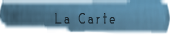 La Carte